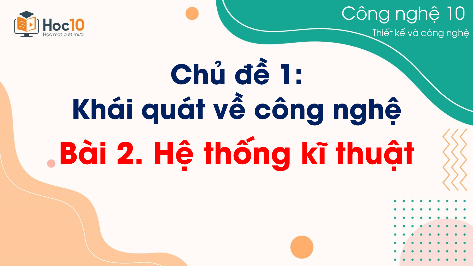 CN Thiết kế và Công nghệ - Bài 2 Hệ thống kĩ thuật